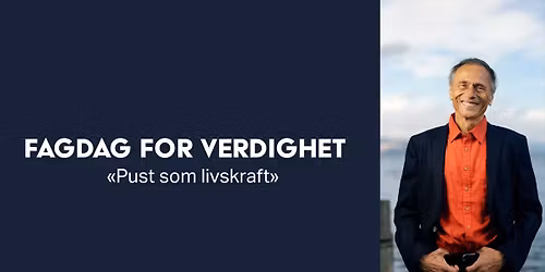 Fagdag for verdighet: \u00abPust som livskraft\u00bb