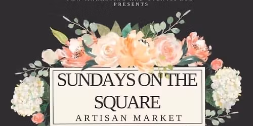 Sundays on the Square Artisan Market