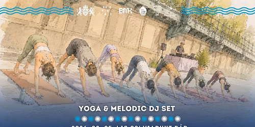 Yoga & Melodic Dj Set @Viadukt B\u00e1r