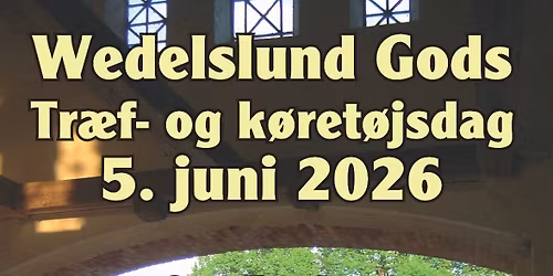 Wedelslund Gods tr\u00e6f og k\u00f8ret\u00f8jsdag