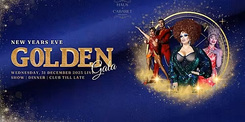 THE GOLDEN GALA New Year\u2019s Eve at Haus of Cabaret Brighton