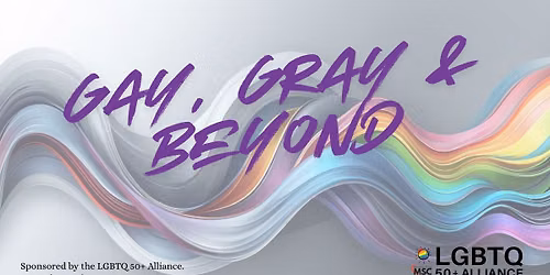 Gay, Gray & Beyond