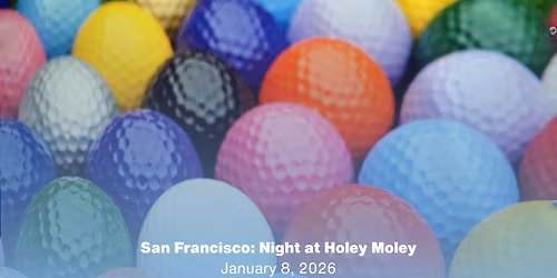 San Francisco: Night at Holey Moley