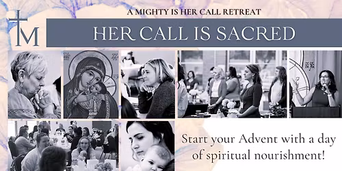 HER CALL IS SACRED - A Mighty Is Her Call Retreat - Arlington, Texas