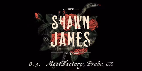 Shawn James: FLEW TOO CLOSE TO THE SUN TOUR | Praha