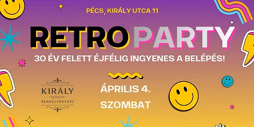 \ud83c\udf89 RETRO PARTY  \ud83c\udfb6 \ud83d\udcab 30 \u00e9v felett \u00e9jf\u00e9lig ingyenes a bel\u00e9p\u00e9s! @ Kir\u00e1ly Rendezv\u00e9nyh\u00e1z