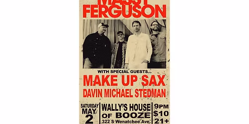 Massy Ferguson, Make Up Sax and Davin Michael Stedman!!  Live at Wally\u2019s!!!