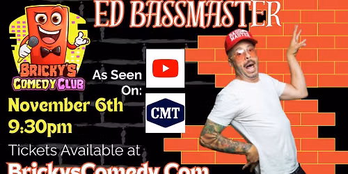 Ed Bassmaster @ Bricky's Comedy Club