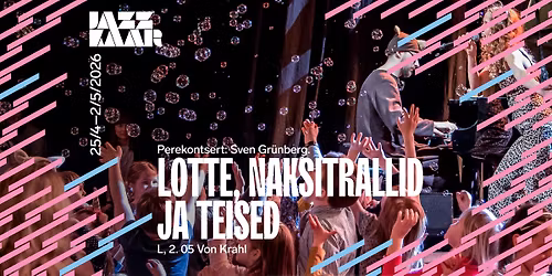 Perekontsert: Sven Gr\u00fcnberg. Lotte, Naksitrallid ja teised | Jazzkaar 2026