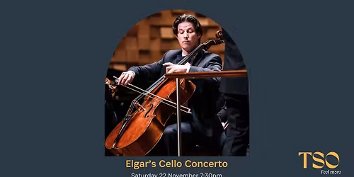 Elgar\u2019s Cello Concerto | Tasmanian Symphony Orchestra