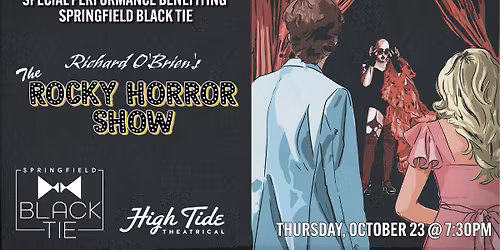 SOLD OUT! Richard O'Briens The Rocky Horror Show benefitting Springfield Black Tie!