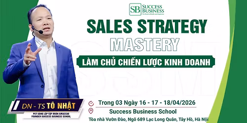 SALES STRATEGY MASTERY - L\u00c0M CH\u1ee6 CHI\u1ebeN L\u01af\u1ee2C KINH DOANH 2026
