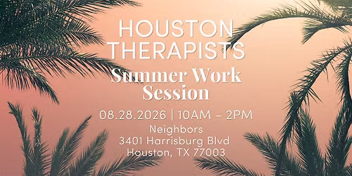 Houston Therapists Summer Work Session