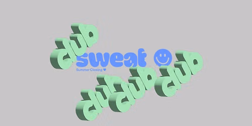 SWEAT SUMMER CLOSING W\/ ALEX KASSIAN | SIBEL | SPECIAL INTEREST | EDWIN | FERIAL | MIRO