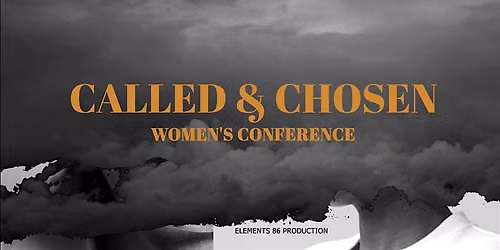 Called & Chosen: 2nd Annual Women's Conference