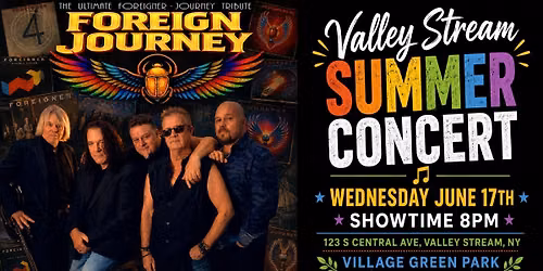 FOREIGN JOURNEY-Valley Stream FREE Summer Concert
