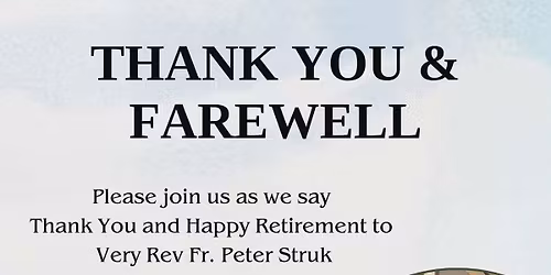 Thank you and happy retirement Very Rev Fr. Peter Struk 