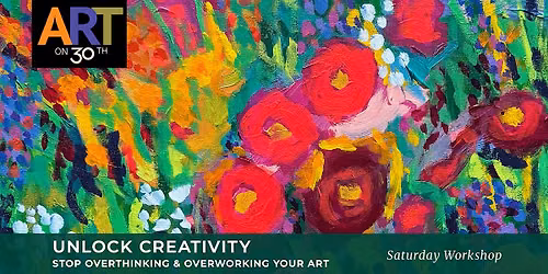 SAT AM - Unlock Creativity: Stop Overthinking & Overworking Your Art
