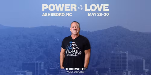 Power + Love Asheboro, NC | May 29-30