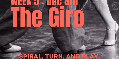 Galway Tango - New Beginner Tango Course - Week 5: The Giro