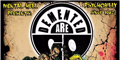 DEMENTED ARE GO + Special Guest @ Goldgrube Kassel