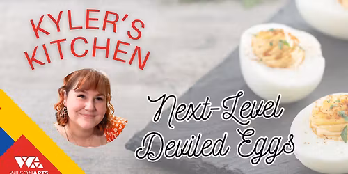 WORKSHOP - Kyler's Kitchen: Next-Level Deviled Eggs