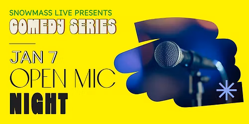 Snowmass Live Comedy: Open Mic