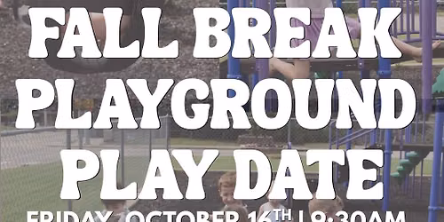 Fall break play date!