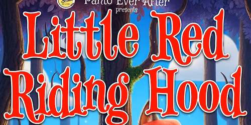 PANTO EVER AFTER PRESENTS LITTLE RED RIDING HOOD