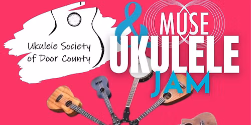 MUSE and Ukulele Society of Door County Ukulele Jam