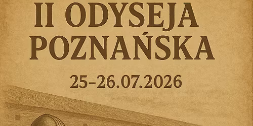 II Odyseja Pozna\u0144ska - Podr\u00f3\u017c przez wieki