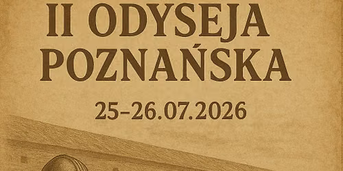 II Odyseja Pozna\u0144ska - Podr\u00f3\u017c przez wieki