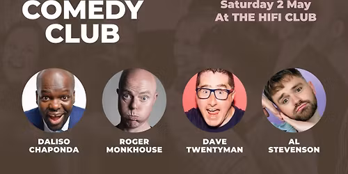 Comedy Club with Daliso Chaponda, Roger Monkhouse, Dave Twentyman &amp; Al Stevenson (1st act onstage 6.45pm)