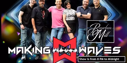 Making Waves Rocks The Bourbon Mill!