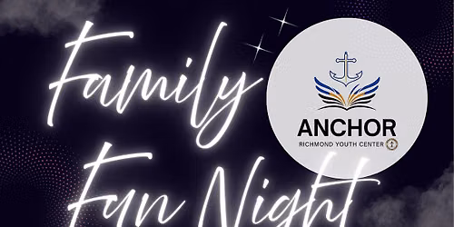 Family Fun Night - Anchor Youth Center Launch