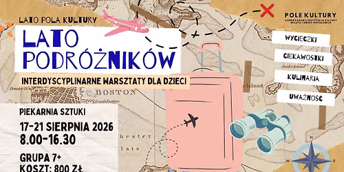 Lato podr\u00f3\u017cnik\u00f3w \/\/ Interdyscyplinarne warsztaty dla dzieci