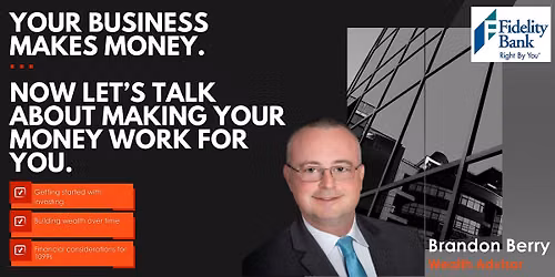 Your Business Makes Money. Let\u2019s Talk About Making Your Money Work for You!