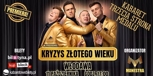 ⭐ WŁODAWA⭐ Kabaret Trzecia Strona Medalu - w programie "Kryzys złotego wieku"