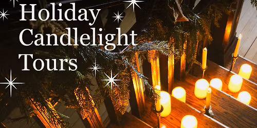 Holiday Candlelight Tours