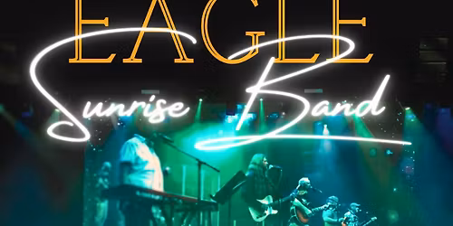 Barnstormer\u2019s  Presents #1 Tribute The Eagles* EAGLE SUNRISE BAND*