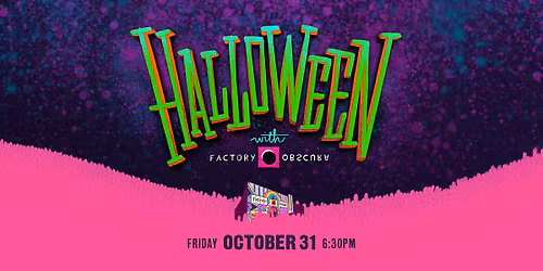Halloween with Factory Obscura