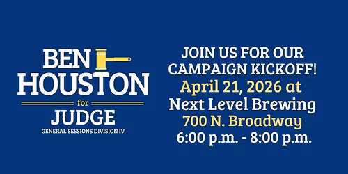 Campaign Kickoff - Ben Houston for Judge