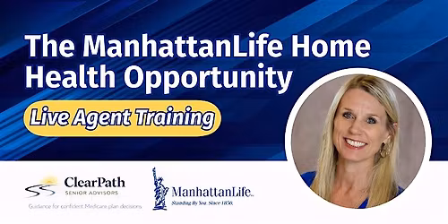 Richmond: Manhattan Life Home Health Opportunity \u2013 Live Agent Training