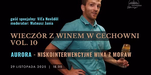 WIECZ\u00d3R Z WINEM W CECHOWNI VOL. 10 \ud83c\udf77 GLIWICE \ud83c\udf77 AURORA -niskointerwencyjne wina z MORAW