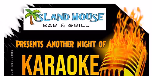 KARAOKE at the ISLAND HOUSE