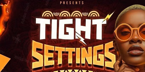 * TIGHT SETTINGS*
