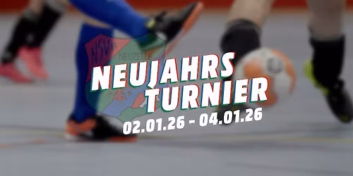 NEUZELLER SV \u2013 NEUJAHRSTURNIER 2026 | 02.01. - 04.01. | NEUZELLER MEHRZWECKHALLE