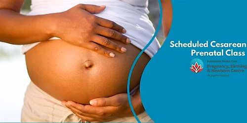 In Person Scheduled Cesarean Birth Prenatal Class with Ella