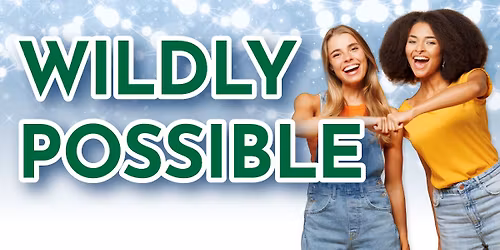 Wildly Possible : Entrepreneurship Camp for Teen Girls with Big Ideas