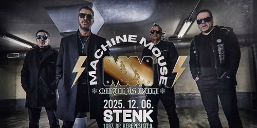 Machine Mouse - STENK, Budapest \/ ID\u0150PONTV\u00c1LTOZ\u00c1S!